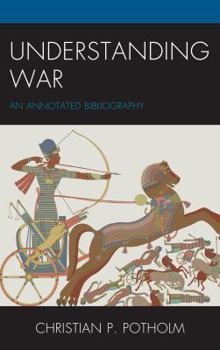Hardcover Understanding War: An Annotated Bibliography Book