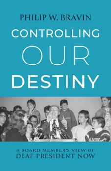 Paperback Controlling Our Destiny: A Board Member's View of Deaf President Now Book