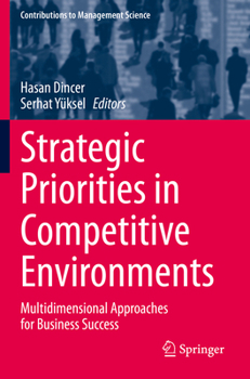 Paperback Strategic Priorities in Competitive Environments: Multidimensional Approaches for Business Success Book