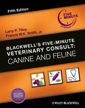 Blackwell 's Five-Minute Veterinary Consult: Canine and Feline (Blackwell's Five-Minute Veterinary Consult)