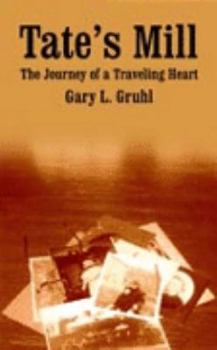 Paperback Tate's Mill: The Journey of a Traveling Heart Book