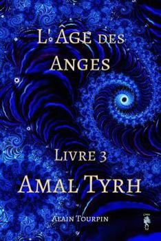 Paperback L'Age des Anges - Livre 3 - Amal Tyrh [French] Book