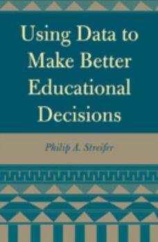 Paperback Using Data to Make Better Educational Decisions Book