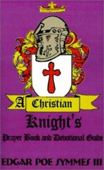 Paperback A Christian Knight's: Prayer Book and Devotional Guide Book
