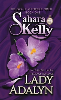 Lady Adalyn: A Reverse Harem Risqué Romance - Book #1 of the Saga of Wolfbridge Manor