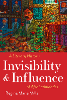 Paperback Invisibility and Influence: A Literary History of Afrolatinidades Book