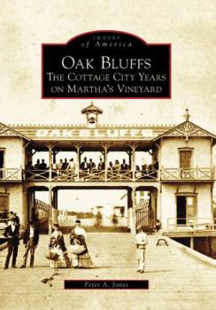 Oak Bluffs: The Cottage City Years on Martha's Vineyard - Book  of the Images of America: Massachusetts
