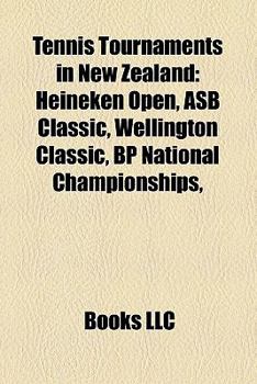 Paperback Tennis Tournaments in New Zealand: Asb Classic, Australasian Championships (Tennis) by Year, BP National Championships, Heineken Open Book