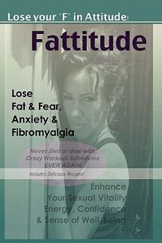 Paperback Fattitude: Lose Your F in Attitude! Book