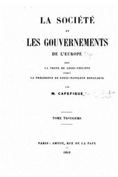 Paperback La société et les gouvernements de l'Europe depuis la chute de Louis-Philippe [French] Book