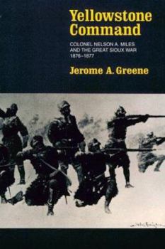 Paperback Yellowstone Command: Colonel Nelson A. Miles and the Great Sioux War, 1876-1877 Book