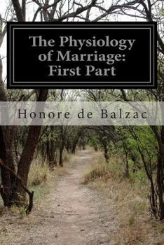 Paperback The Physiology of Marriage: First Part Book