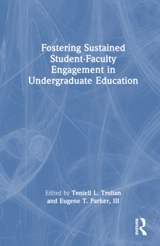 Hardcover Fostering Sustained Student-Faculty Engagement in Undergraduate Education Book