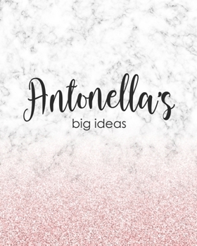 Antonella's Big Ideas: Personalized Notebook - 8x10 Lined Women's Journal