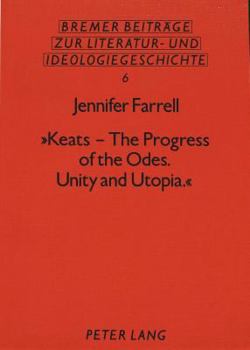 Paperback Keats - The Progress of the Odes. Unity and Utopia. Book