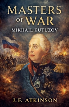 Paperback Masters of War: Mikhail Kutuzov Book