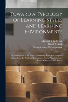 Paperback Toward a Typology of Learning Styles and Learning Environments: An Investigation of the Impact of Learning Styles and Discipline Demands on the Academ Book