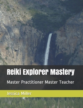 Paperback Reiki Explorer Mastery: Master Practitioner Master Teacher Book