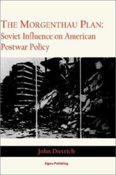 Paperback The Morgenthau Plan: Soviet Influence on American Postwar Policy Book