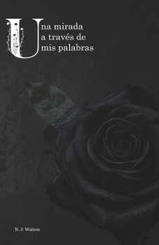 Paperback Una mirada a través de mis palabras [Spanish] Book