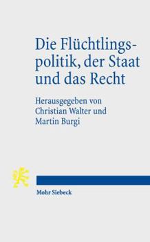 Paperback Die Fluchtlingspolitik, Der Staat Und Das Recht [German] Book