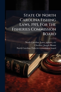 State of North Carolina Fishing Laws, 1915, for the Fisheries Commission Board