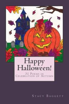 Paperback Happy Halloween!: 31 Poems in Celebration of Autumn Book