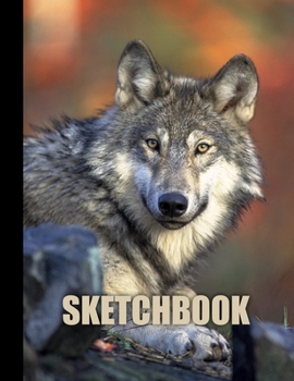 Sketchbook: Wolf Cover Design | White Paper | 120 Blank Unlined Pages | 8.5" X 11" | Matte Finished Soft Cover