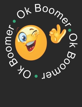 Ok Boomer Emoticon 2020 Planner for Millennials: Weekly & Monthly View Planner and Organizer, Calendar, Schedule, To-Do Lists, Classes, And More