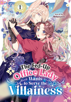 Paperback The Fed-Up Office Lady Wants to Serve the Villainess Vol. 1 Book