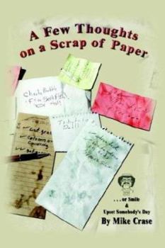 Paperback A Few Thoughts on a Scrap of Paper: Smile & Upset Somebody's Day Book