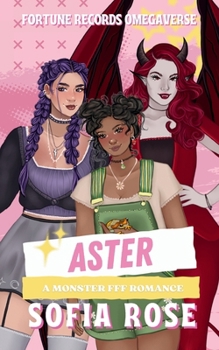 Aster: A Sapphic Monster Romance (Fortune Records Omegaverse) - Book #2 of the Fortune Records