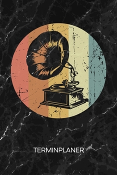TERMINPLANER: Nostalgie Liebhaber Kalender 60er Jahre Mottoparty Terminkalender - Steampunk Wochenplaner Grammophon Wochenplanung Vintage Taschenkalender Oldschool To-Do Liste Termine (German Edition)