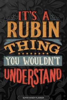 Its A Rubin Thing You Wouldnt Understand: Rubin Name Planner With Notebook Journal Calendar Personal Goals Password Manager & Much More, Perfect Gift For Rubin