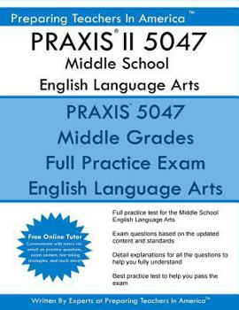 Paperback PRAXIS II 5047 Middle School English Language Arts: PRAXIS II English 5047 Exam Book