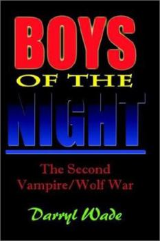 Paperback Boys of the Night: The Second Vampire/Wolf War Book