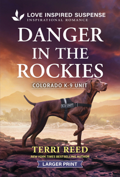 Danger in the Rockies (Colorado K-9 Unit, 3)