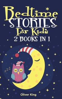 Paperback Bedtime Stories for Kids 2 Book in 1: A Collection of the Best Animals, Heroes, Dinosaurs, Unicorns, Dragons, Princes, Adventures Tales to Help Childr Book