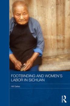 Hardcover Footbinding and Women's Labor in Sichuan Book
