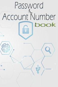 Paperback Password & Account Number Book: Never Forget And Keep Your Passwords Organized Book