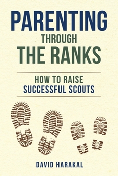 Paperback Parenting Through the Ranks: How to Raise Successful Scouts Book