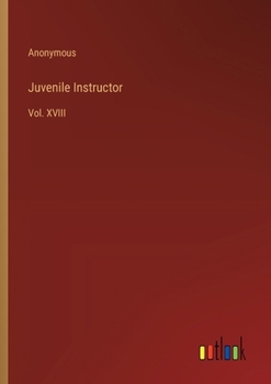 Paperback Juvenile Instructor: Vol. XVIII Book