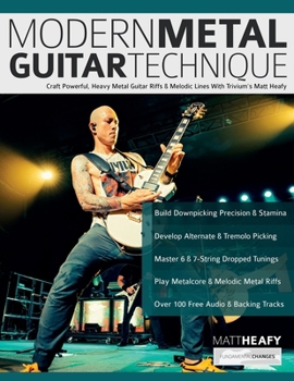 Paperback Modern Metal Guitar Technique: Craft Powerful, Heavy Metal Guitar Riffs & Melodic Lines With Trivium's Matt Heafy Book