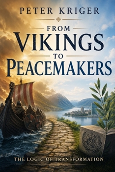 Paperback From Vikings to Peacemakers: The Logic of Transformation Book