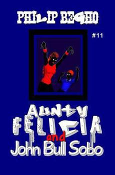 Paperback Aunty Felicia and John Bull Sobo: Aunty Felicia Series Book