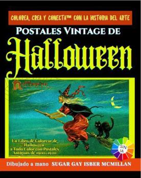 Postales Vintage de Halloween: Un Libro de Colorear de Halloween a Todo Color con Postales Antiguas de 1900–1920 (Color, Create & Connect with Art History) (Spanish Edition)