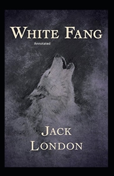 Paperback White Fang Annotated Book