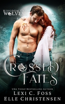 Crossed Fates - Book #4 of the Kingdom of Wolves