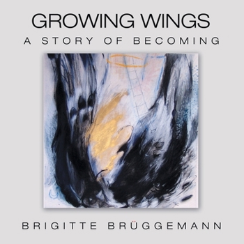 Paperback Growing Wings: A Story of Becoming Book