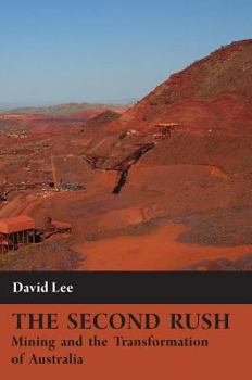 Hardcover The Second Rush: Mining and the Transformation of Australia Book